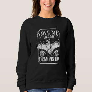 Love Me Like My Demons Do I Creepy Cute Gothic Gir Sweatshirt