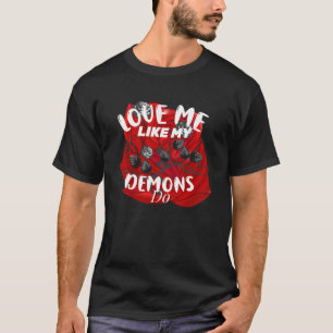 Love Me Like My Demons Do White Script Red Roses T-Shirt