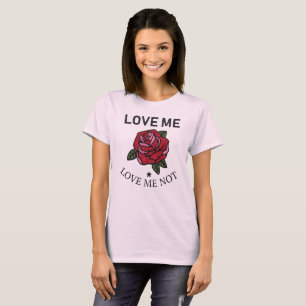 Love Me Love Me Not T-Shirt