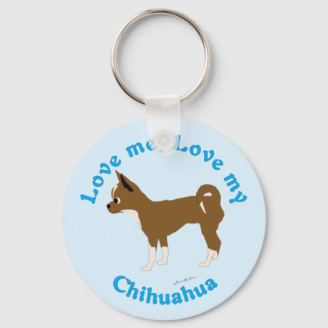 Love Me, Love My Chihuahua Key Ring (Front)