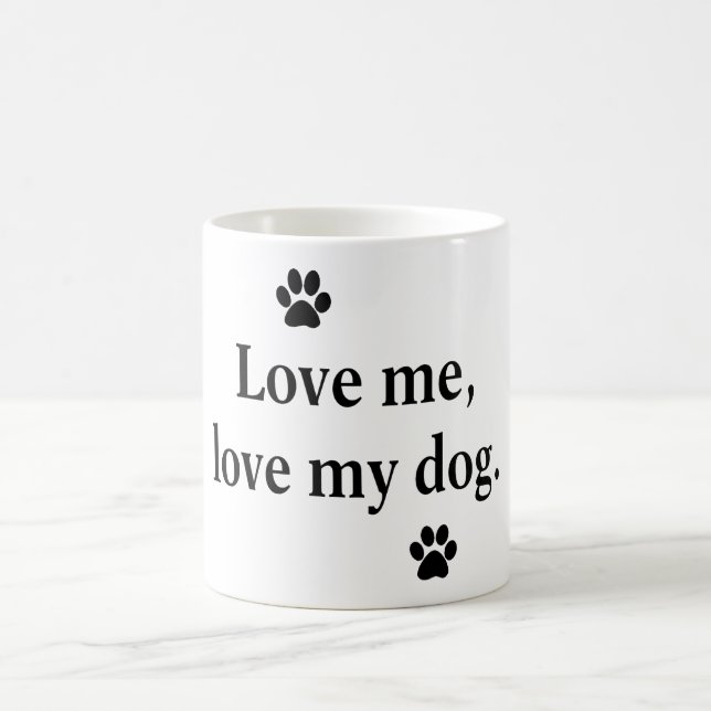 Love me, love my dog coffee mug (Center)