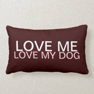 Love me - Love my dog Lumbar Cushion