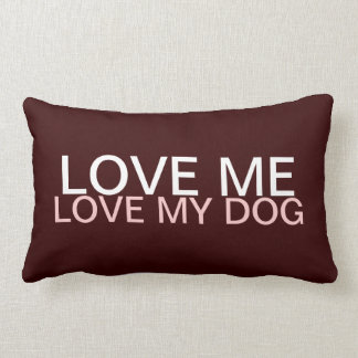 Love me - Love my dog Lumbar Cushion