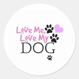 Love Me, Love My Dog (Pink) Classic Round Sticker