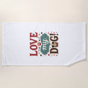 Love Me Love My Dog Vintage Cute Paw Print Dog Lov Beach Towel