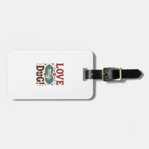 Love Me Love My Dog Vintage Cute Paw Print Dog Lov Luggage Tag