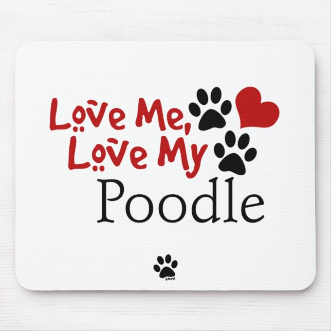 Love Me, Love My Poodle Mouse Mat (Front)