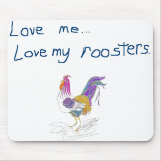 Love Me Love My Roosters Mouse Mat