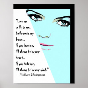 Love me or hate me Poster William Shakespeare