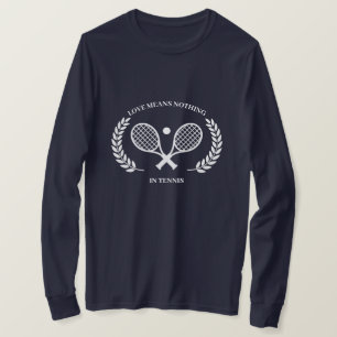 Love Means Nothing In Tennis T-Shirt