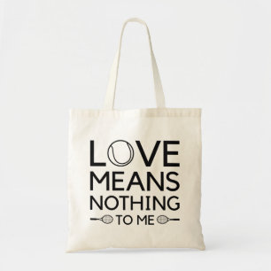 Love Means Nothing To Me Tote Bag