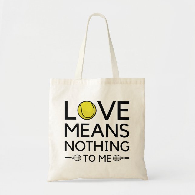 Love Means Nothing To Me Tote Bag (Front)