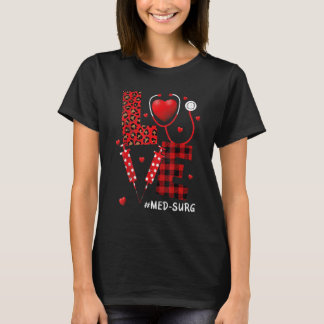 love Med Surg Nurse stethoscope Valentine Day hear T-Shirt