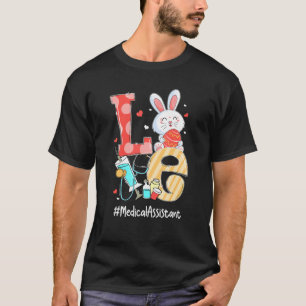 Love Medical Assistant Cute Easter Bunny Eggs Stet T-Shirt