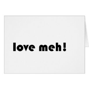 Love meh