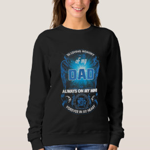 Love Memory Of My Dad Always On My Mind Forever In Sweatshirt