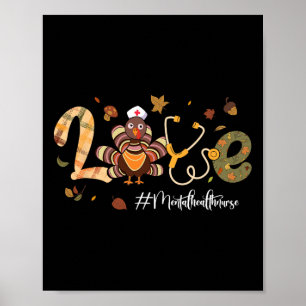 Love Mental Health Nurse Life Turkey Thanksgiving Poster