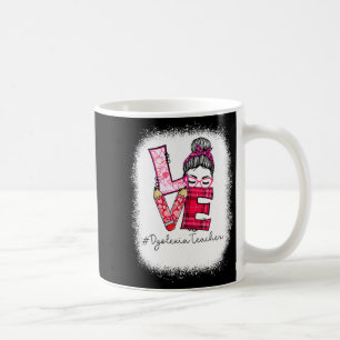 Love Messy Bun Dyslexia Teacher Valentines Day Ma  Coffee Mug