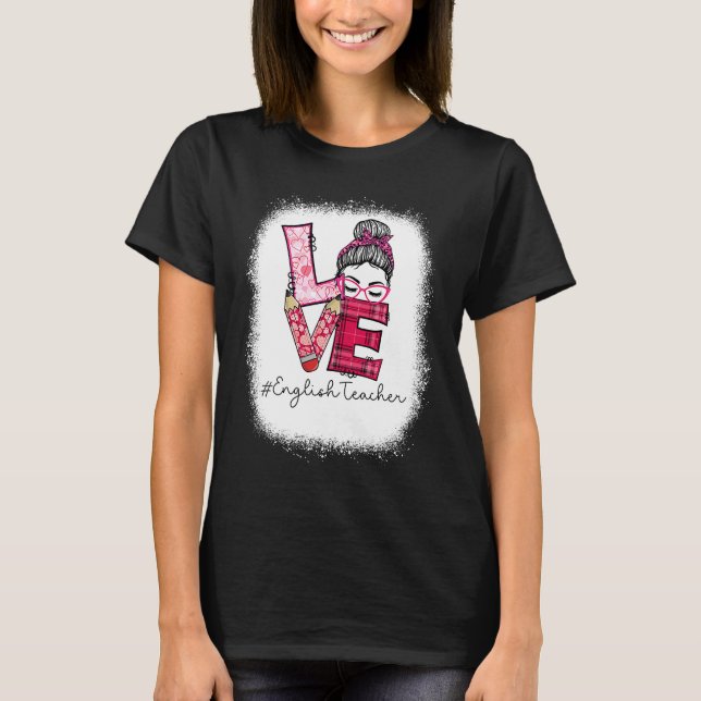 Love Messy Bun English Teacher Valentine's Day Mat T-Shirt (Front)