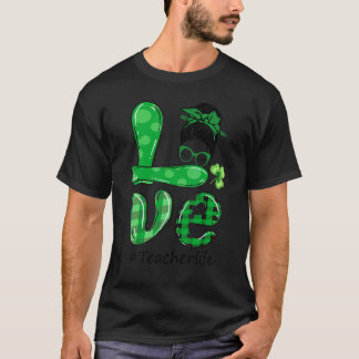 Love Messy Bun Teacher Life St Patricks Day Shamro T-Shirt