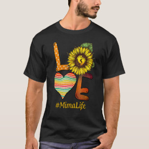 Love Mima Life Grandma  Sun Flower Mothers Day T-Shirt