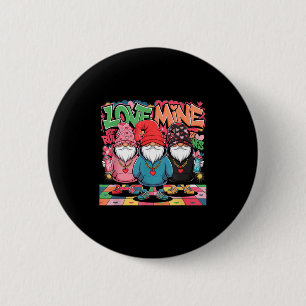 Love Mine Gnomes Urban Street Art Valentines Graff 6 Cm Round Badge