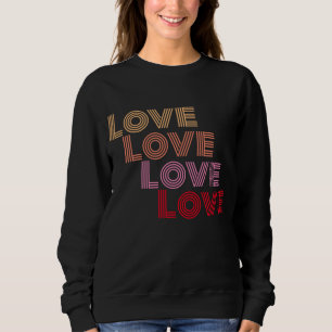 Love Modern Typography Black Sweatshirt