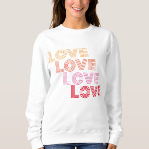 Love Modern Typography Sweatshirt
