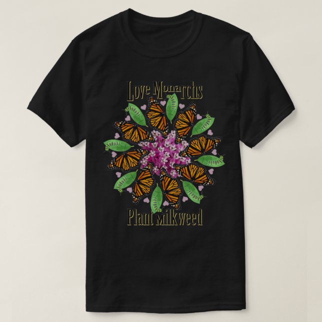 Love Monarchs Plant Milkweed T-Shirt (Design Front)