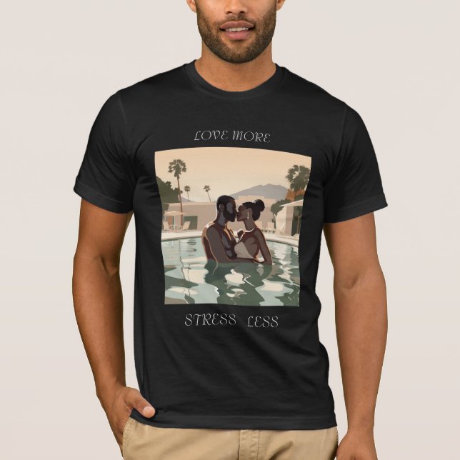LOVE MORE DESIGN #1 T-Shirt (Front)
