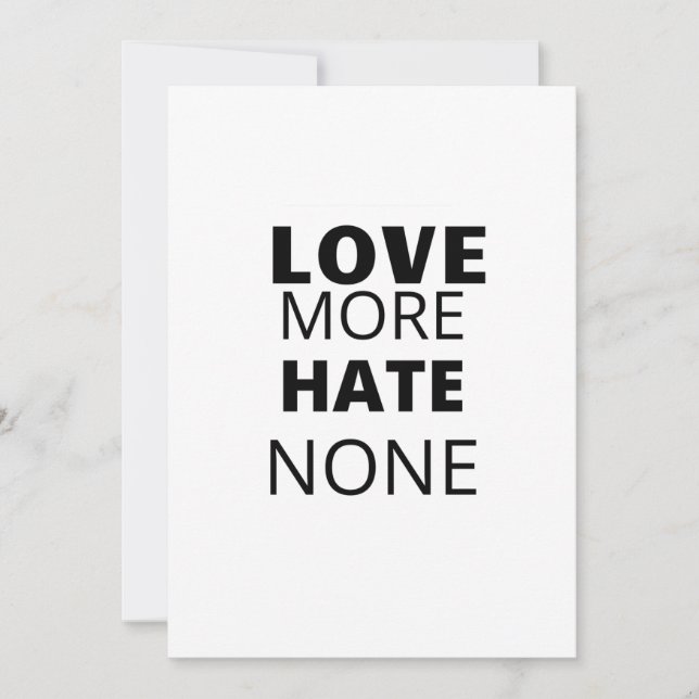 LOVE MORE HATE NONE INVITATION (Front)