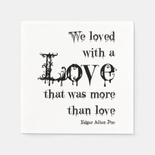 Love More Than Love Edgar Allan Poe Quote Napkin