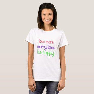 Love More Worry Less Be Happy Boho T-Shirt