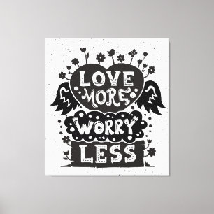 Love More Worry Less Canvas Print