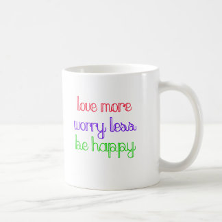 Love More, Worry Less Coffee Mug