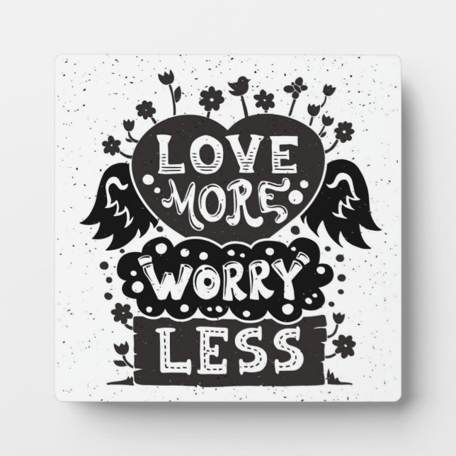 Love More Worry Less Plaque (Front)