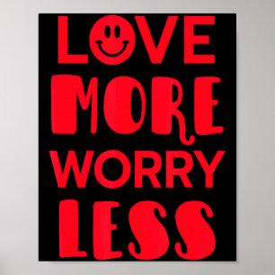 Love More Worry Less Smile Face Valentines Day  Poster