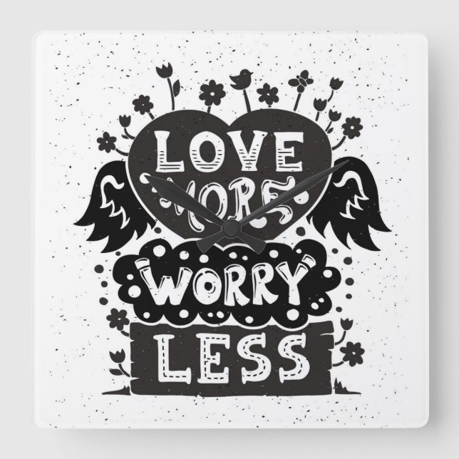 Love More Worry Less Square Wall Clock (Front)