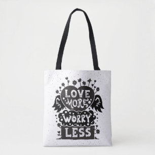 Love More Worry Less Tote Bag