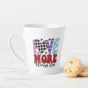 Love More Worry Less, Valentine's Day Latte Mug