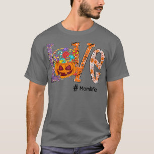 Love Mum Life Halloween Pumpkin Art Candy Funny Gr T-Shirt