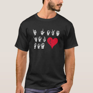 Love Mum Sign Language Interpreter Gifts ASL Deaf T-Shirt