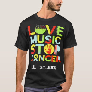 Love Music Stop Cancer St fathers day  T-Shirt