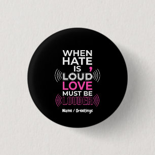 Love Must Be Louder Inspirational Anti-Hate Typogr 3 Cm Round Badge