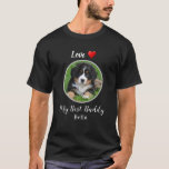 Love My Best Buddy personalised dog photo T-Shirt<br><div class="desc">Create your own Love My Best Buddy personalised dog photo T-Shirt
You can add your own photo,  text and dogs name to personalise.</div>