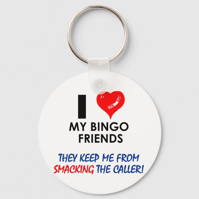 Love my Bingo Friends! Key Ring (Front)