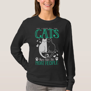 Love My Cats More Than I Like Most People T-Shirt