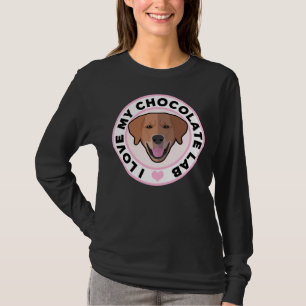 Love My Chocolate Lab T-Shirt