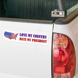 Love My Country Hate My President Bumper Sticker