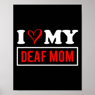 Love My Deaf Mum Mothers Day Poster
